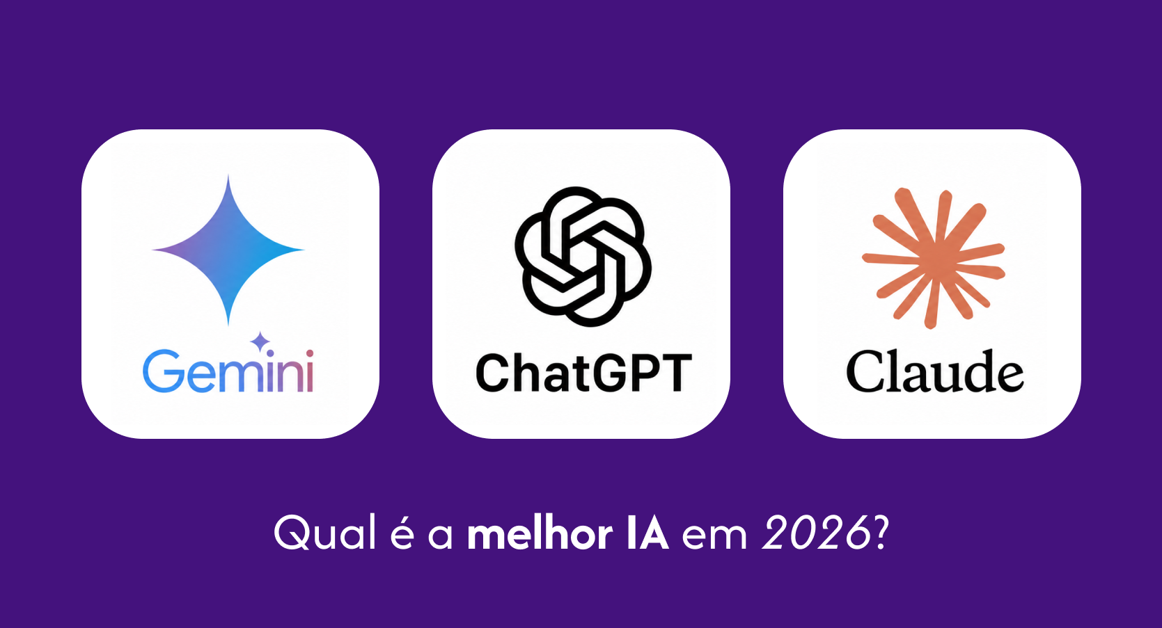 ChatGPT, Gemini ou Claude: qual é a melhor IA em 2026?