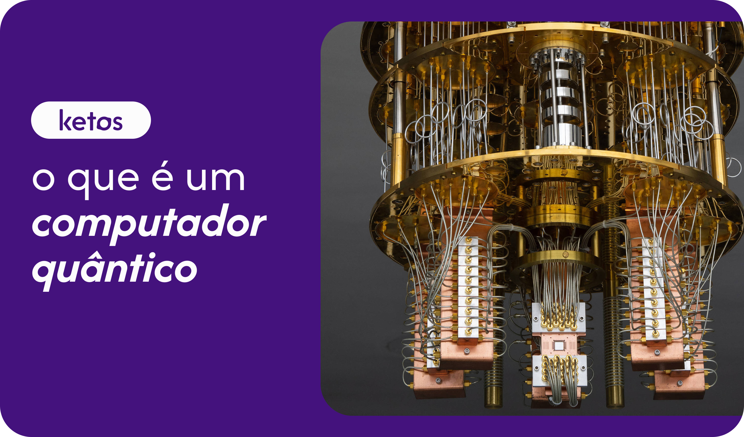 O que é um computador quântico, e como um deles resolveu em minutos o que levaria mais que a idade do Universo